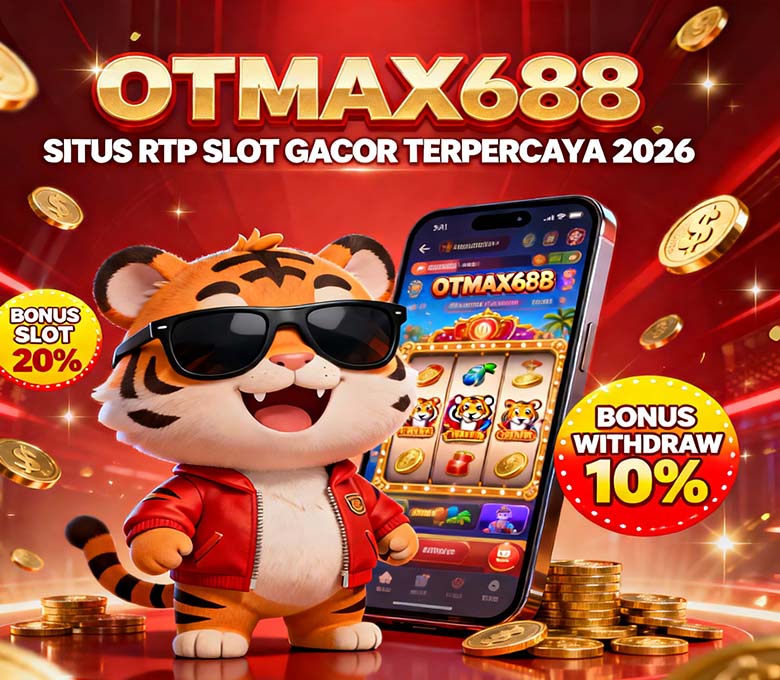 OTmaX688 Situs Slot Mandiri Online Gacor Dengan Bonus Besar